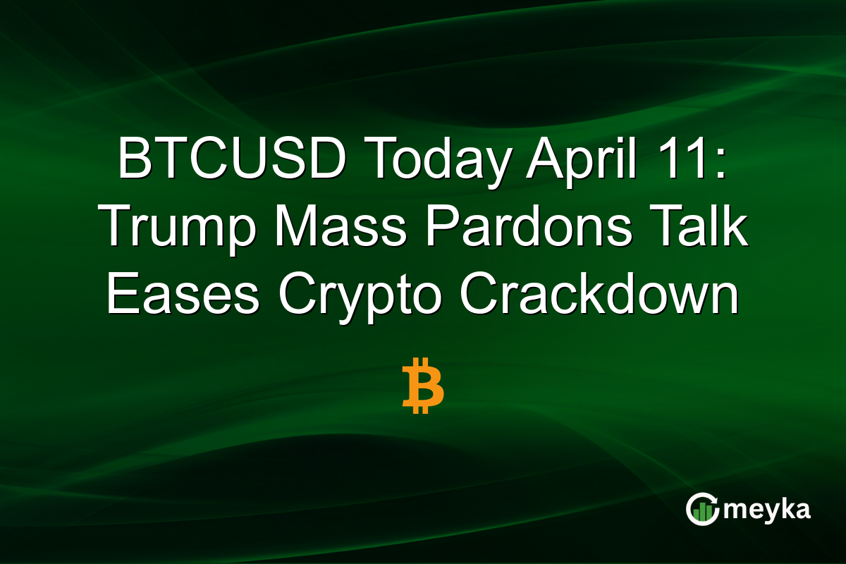 BTCUSD Today April 11: Trump Mass Pardons Talk Eases Crypto Crackdown