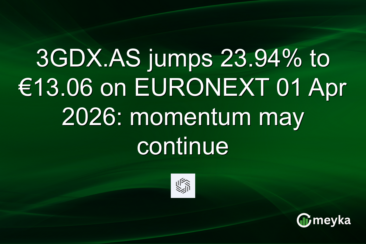 3GDX.AS jumps 23.94% to €13.06 on EURONEXT 01 Apr 2026: momentum may continue