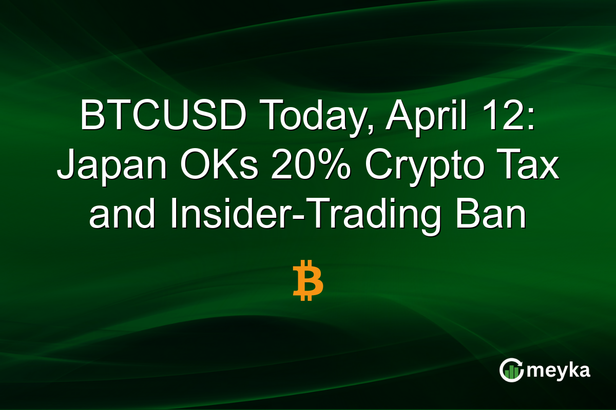 BTCUSD Today, April 12: Japan OKs 20% Crypto Tax and Insider-Trading Ban
