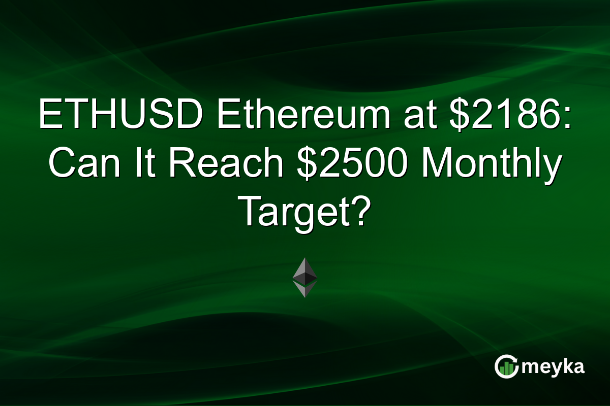 ETHUSD Ethereum at $2186: Can It Reach $2500 Monthly Target?