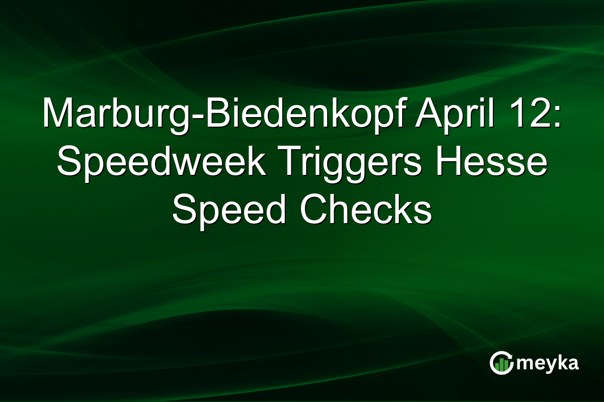 Marburg-Biedenkopf April 12: Speedweek Triggers Hesse Speed Checks