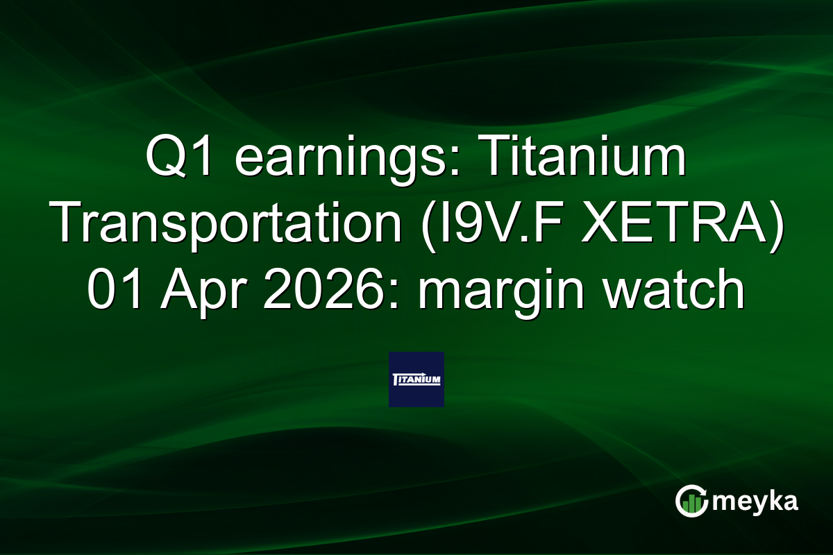 Q1 earnings: Titanium Transportation (I9V.F XETRA) 01 Apr 2026: margin watch