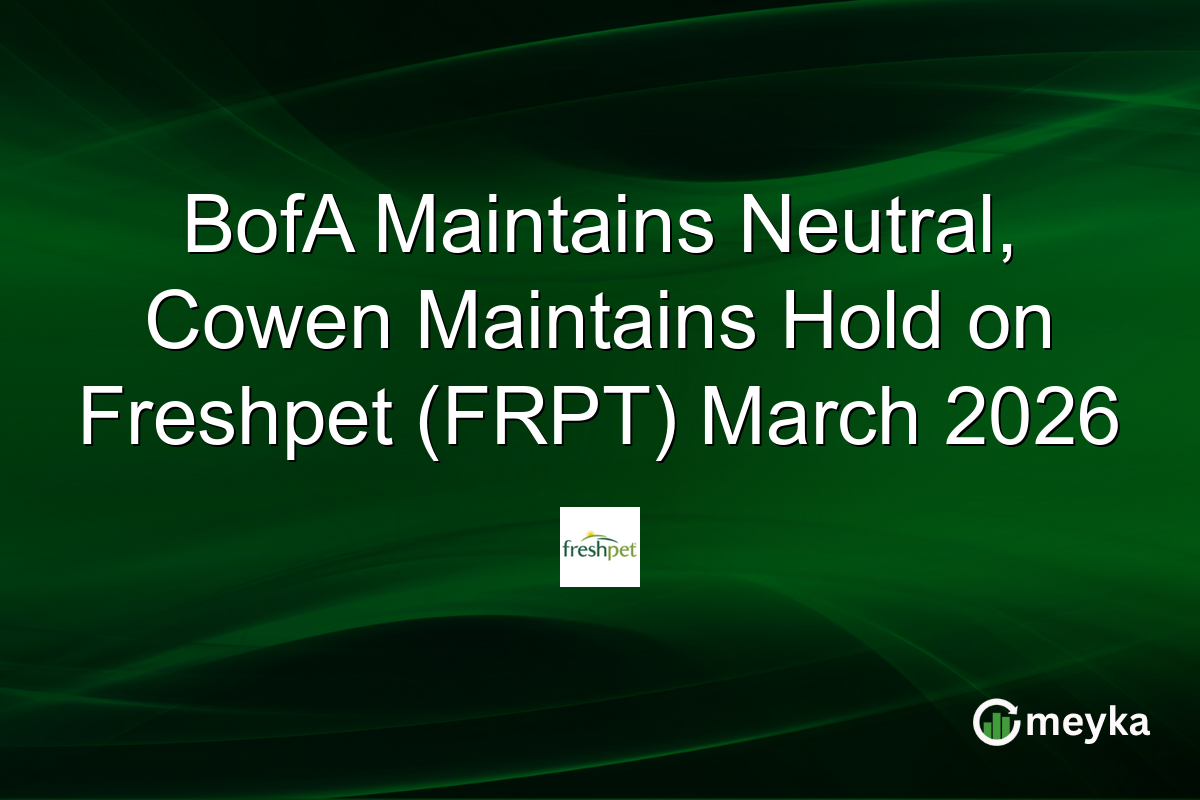 BofA Maintains Neutral, Cowen Maintains Hold on Freshpet (FRPT) March 2026