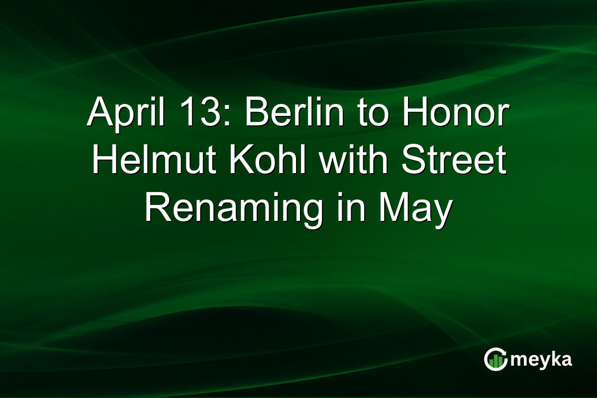 April 13: Berlin to Honor Helmut Kohl with Street Renaming in May