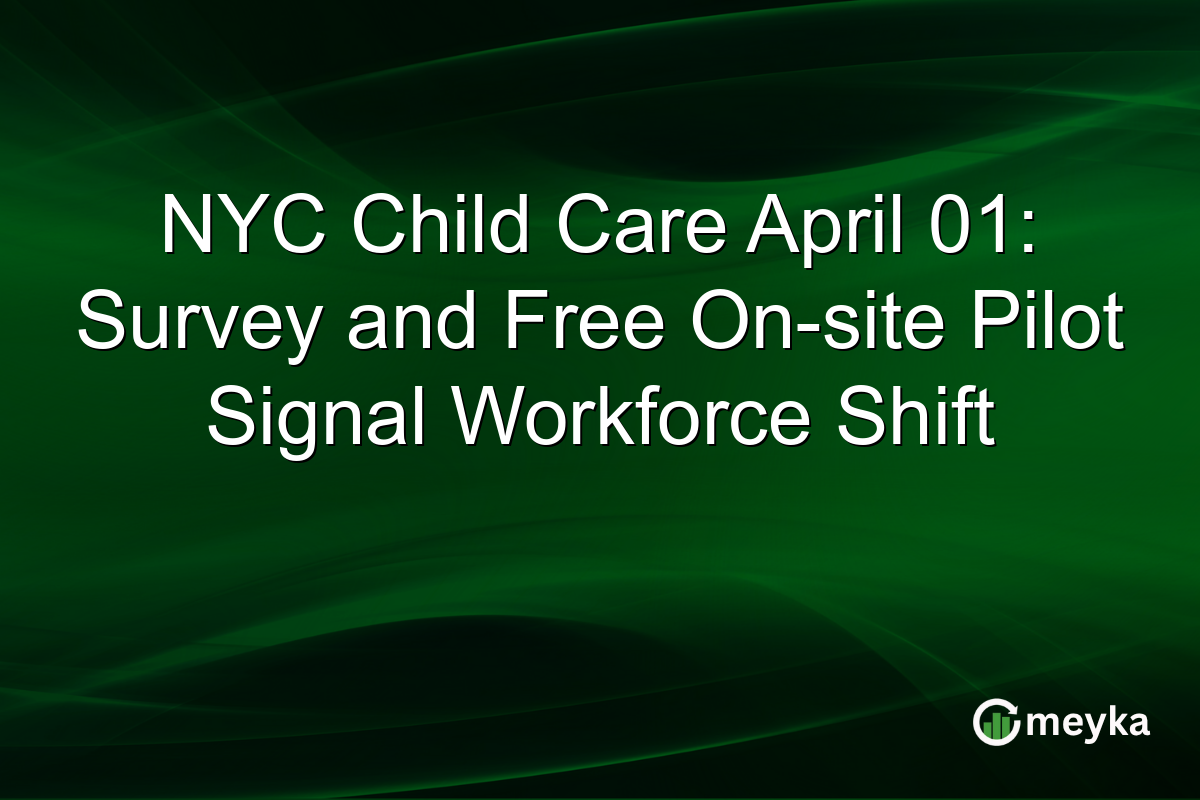 NYC Child Care April 01: Survey and Free On-site Pilot Signal Workforce Shift