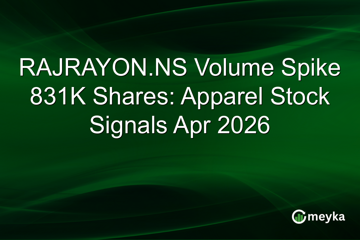 RAJRAYON.NS Volume Spike 831K Shares: Apparel Stock Signals Apr 2026
