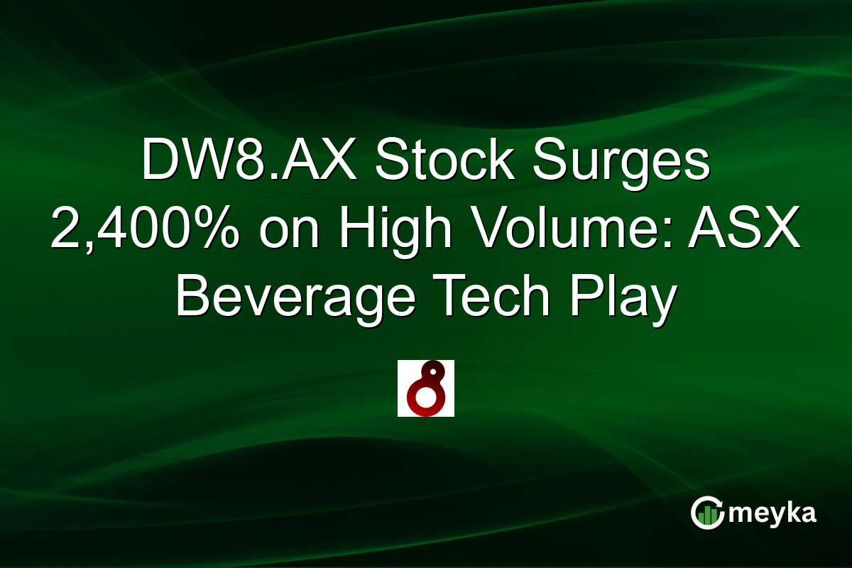 DW8.AX Stock Surges 2,400% on High Volume: ASX Beverage Tech Play