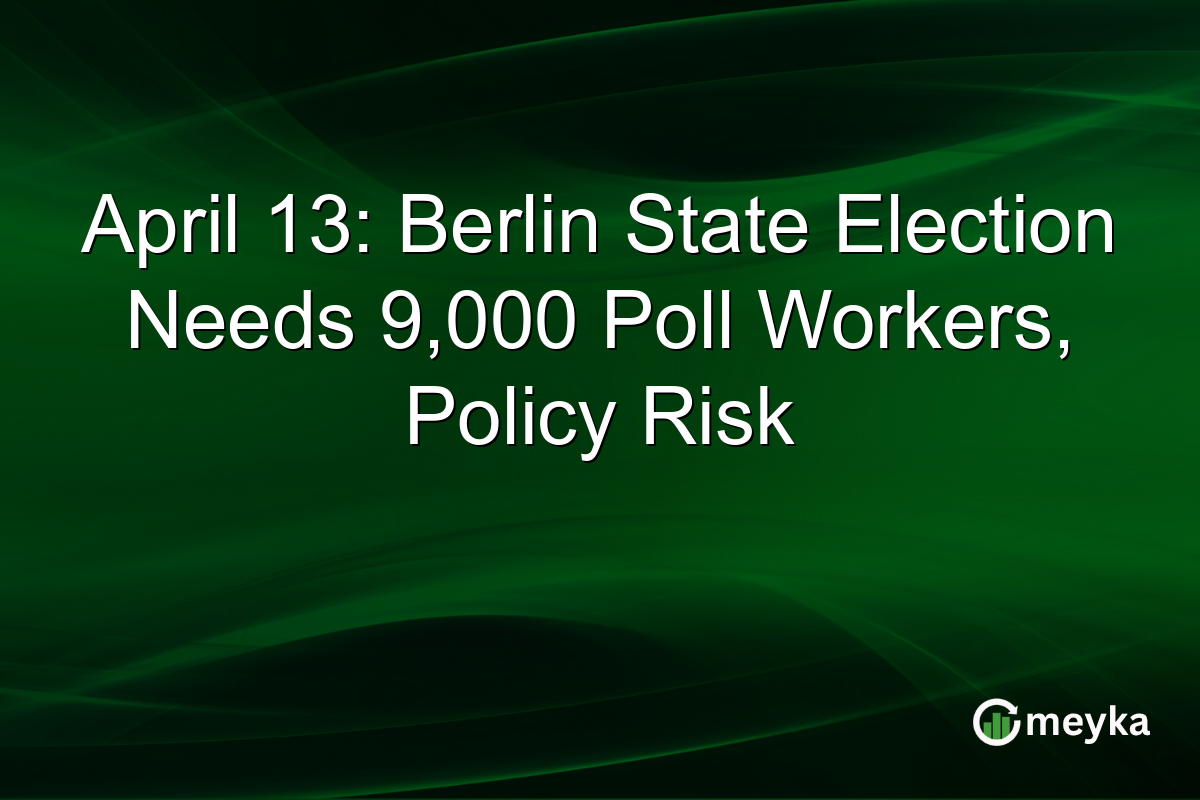 April 13: Berlin State Election Needs 9,000 Poll Workers, Policy Risk