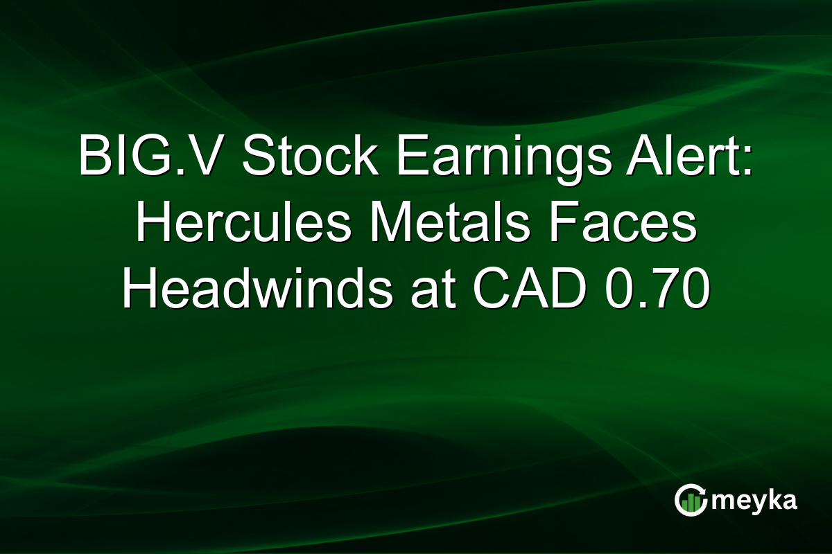 BIG.V Stock Earnings Alert: Hercules Metals Faces Headwinds at CAD 0.70