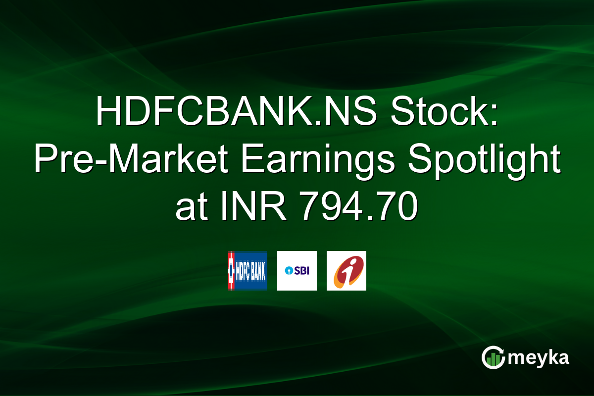 HDFCBANK.NS Stock: Pre-Market Earnings Spotlight at INR 794.70