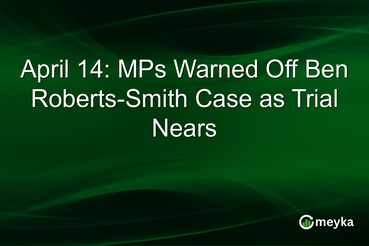 April 14: MPs Warned Off Ben Roberts-Smith Case as Trial Nears