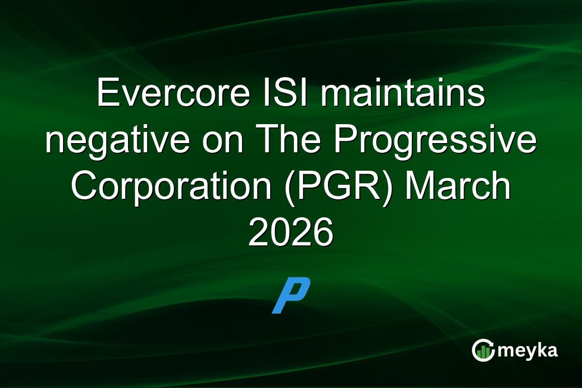 Evercore ISI maintains negative on The Progressive Corporation (PGR) March 2026