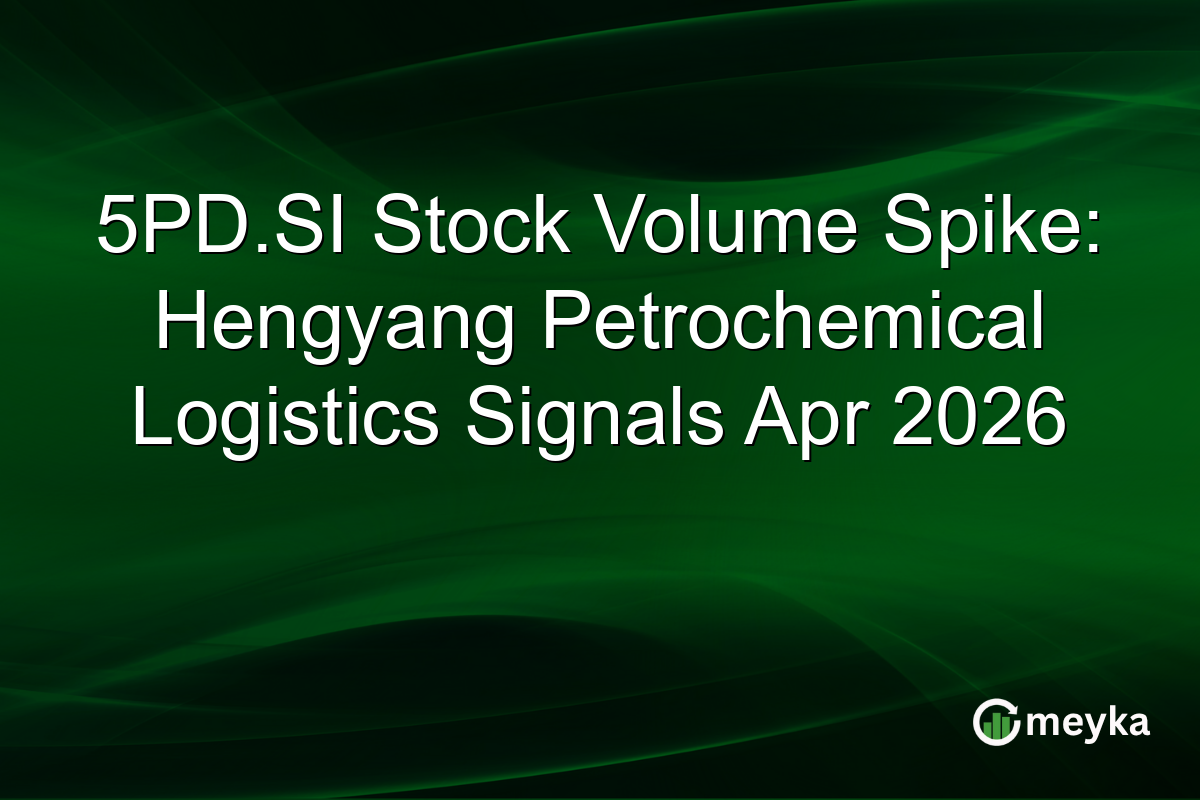 5PD.SI Stock Volume Spike: Hengyang Petrochemical Logistics Signals Apr 2026
