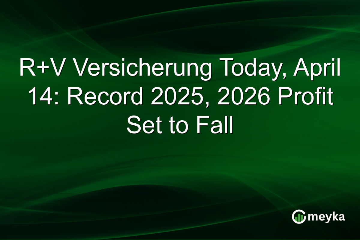 R+V Versicherung Today, April 14: Record 2025, 2026 Profit Set to Fall