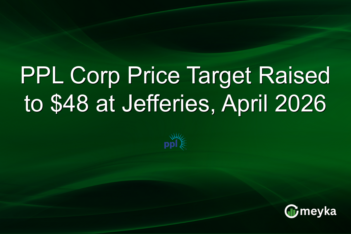 PPL Corp Price Target Raised to $48 at Jefferies, April 2026