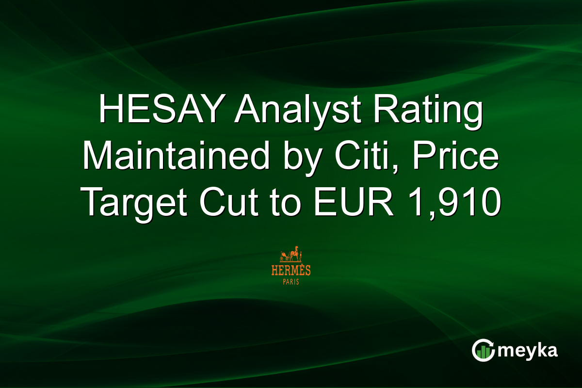 HESAY Analyst Rating Maintained by Citi, Price Target Cut to EUR 1,910