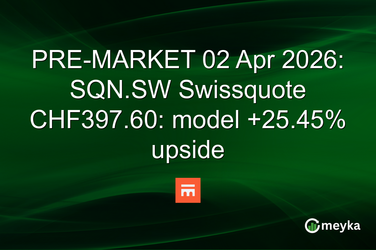 PRE-MARKET 02 Apr 2026: SQN.SW Swissquote CHF397.60: model +25.45% upside