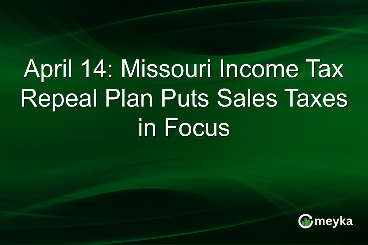 April 14: Missouri Income Tax Repeal Plan Puts Sales Taxes in Focus