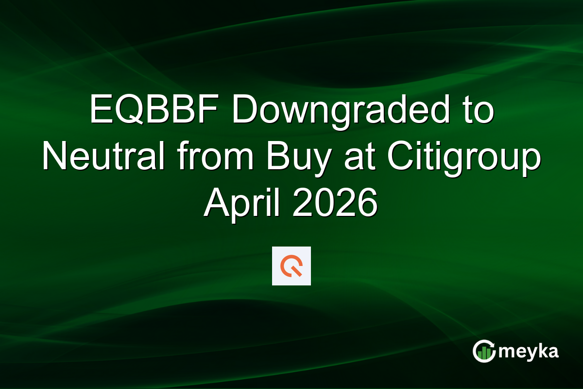 EQBBF Downgraded to Neutral from Buy at Citigroup April 2026