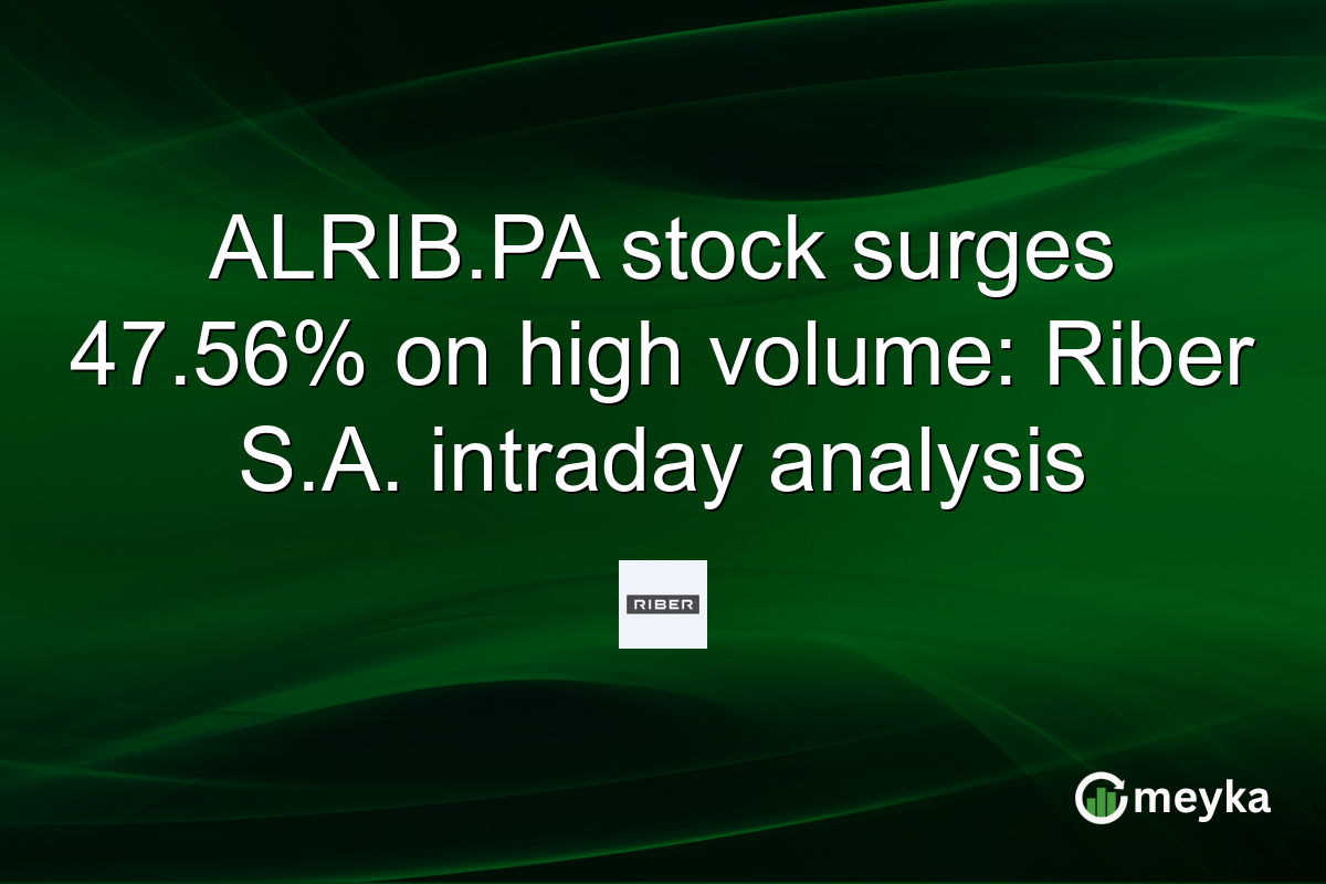 ALRIB.PA stock surges 47.56% on high volume: Riber S.A. intraday analysis