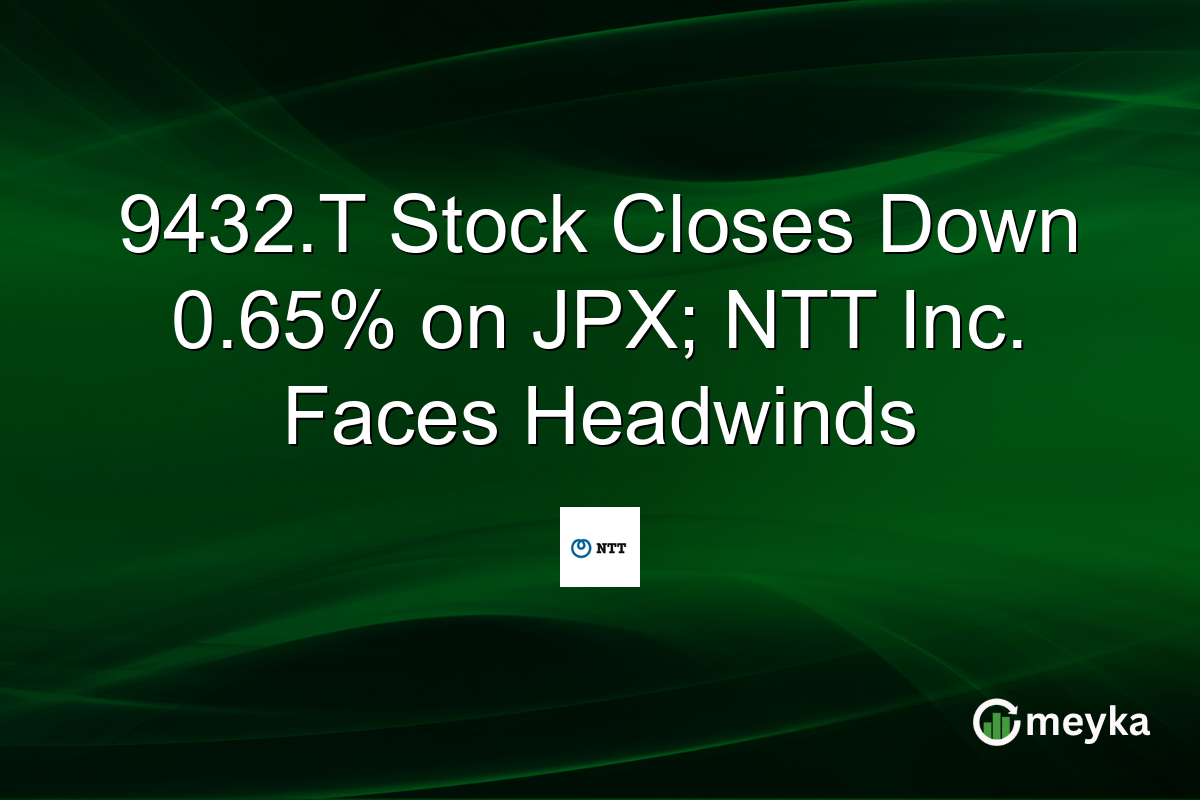 9432.T Stock Closes Down 0.65% on JPX; NTT Inc. Faces Headwinds