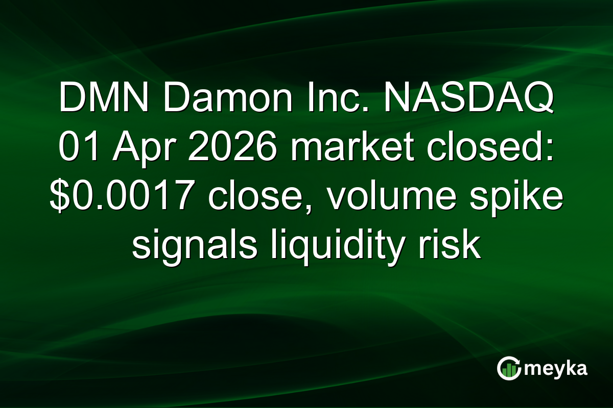 DMN Damon Inc. NASDAQ 01 Apr 2026 market closed: $0.0017 close, volume spike signals liquidity risk