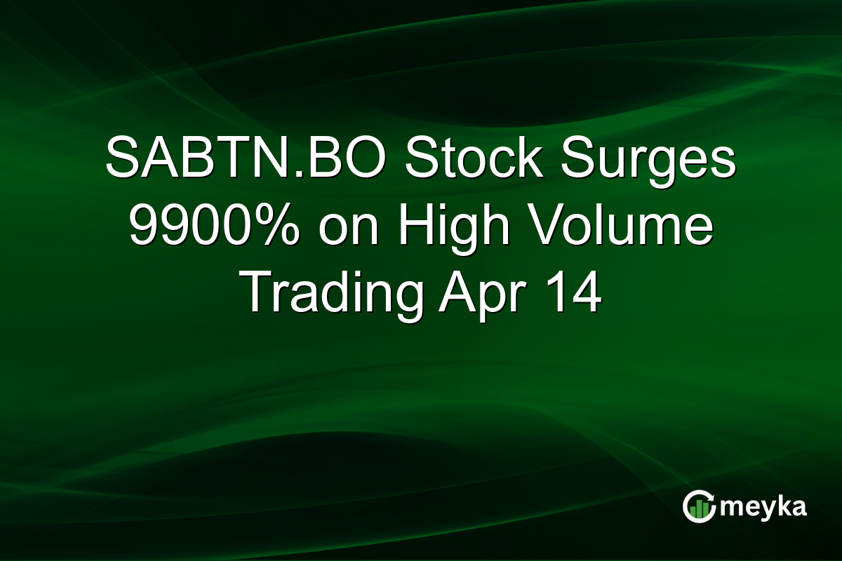 SABTN.BO Stock Surges 9900% on High Volume Trading Apr 14