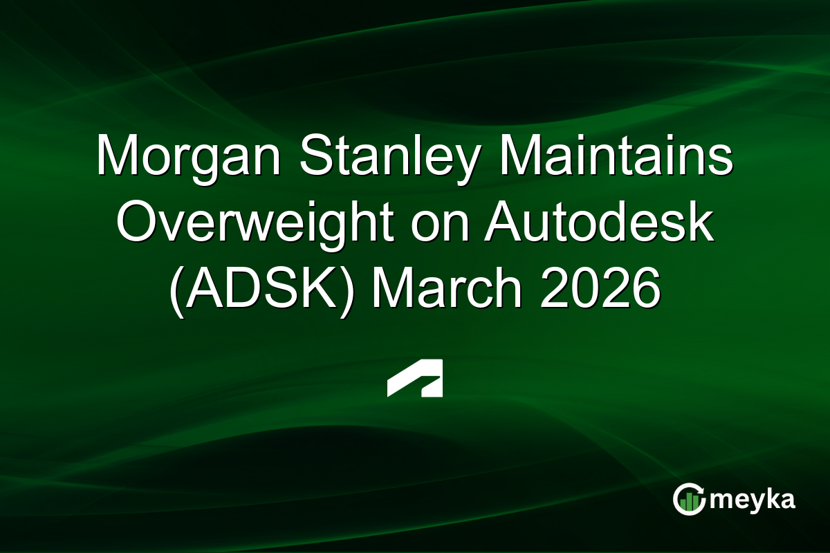 Morgan Stanley Maintains Overweight on Autodesk (ADSK) March 2026