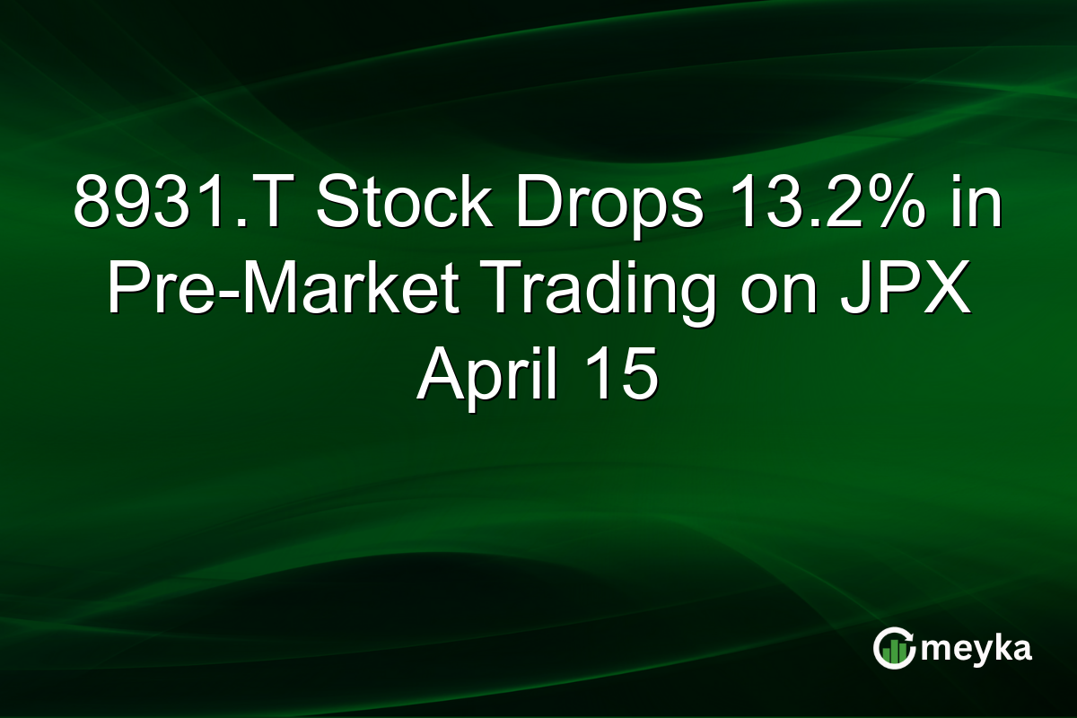 8931.T Stock Drops 13.2% in Pre-Market Trading on JPX April 15
