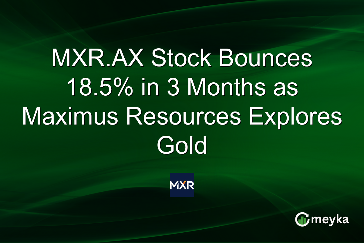 MXR.AX Stock Bounces 18.5% in 3 Months as Maximus Resources Explores Gold