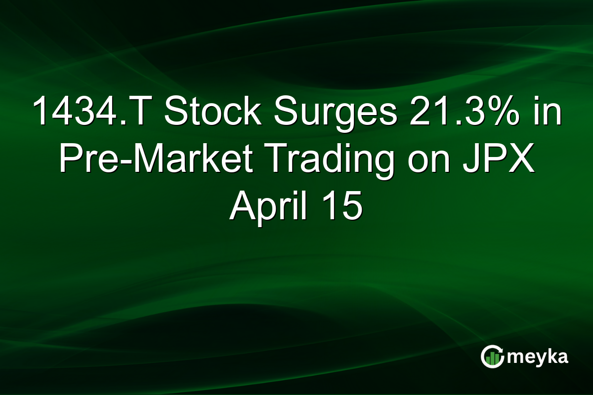 1434.T Stock Surges 21.3% in Pre-Market Trading on JPX April 15