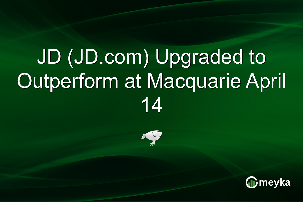 JD (JD.com) Upgraded to Outperform at Macquarie April 14