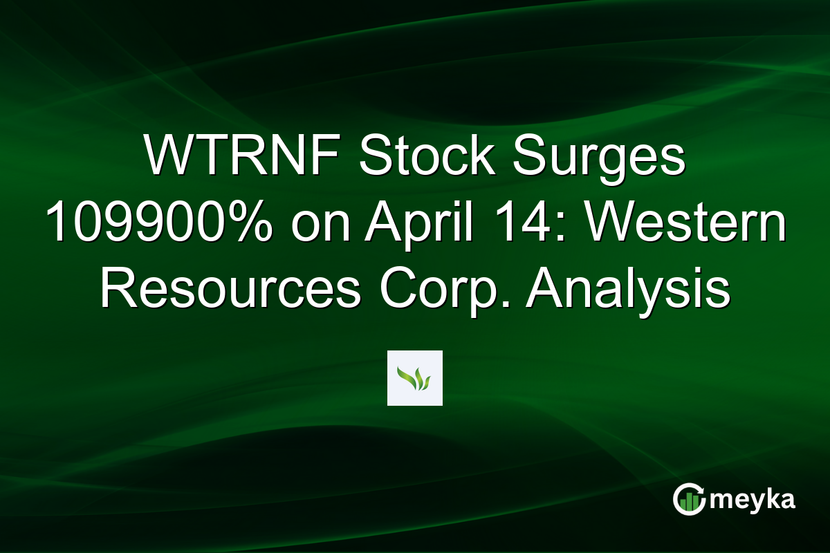 WTRNF Stock Surges 109900% on April 14: Western Resources Corp. Analysis