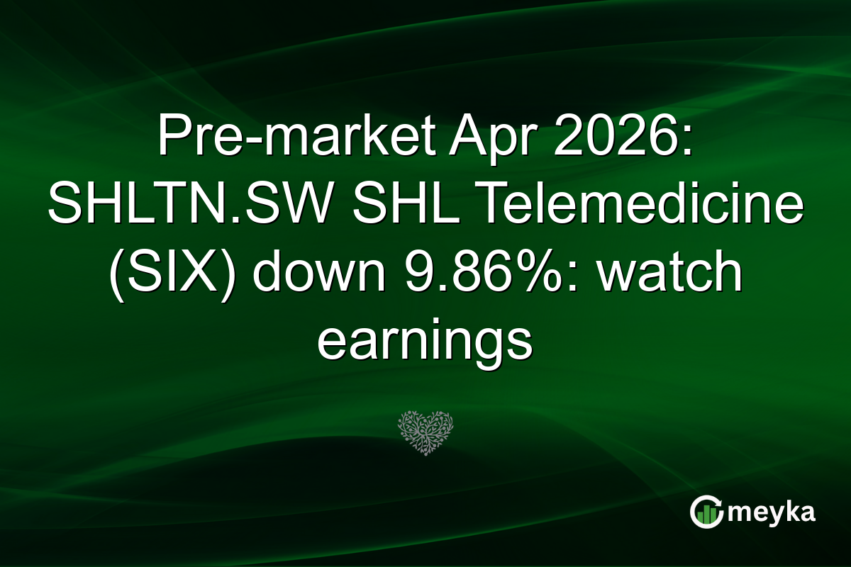 Pre-market Apr 2026: SHLTN.SW SHL Telemedicine (SIX) down 9.86%: watch earnings