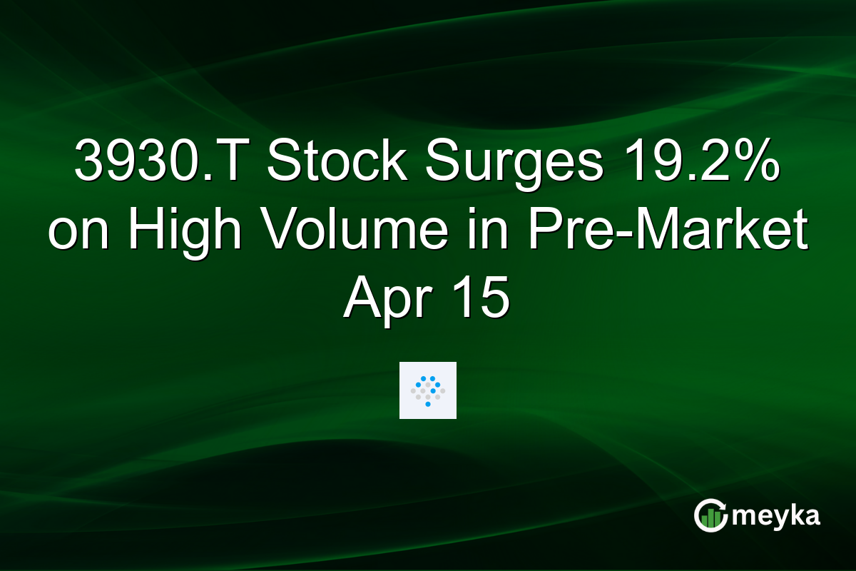 3930.T Stock Surges 19.2% on High Volume in Pre-Market Apr 15