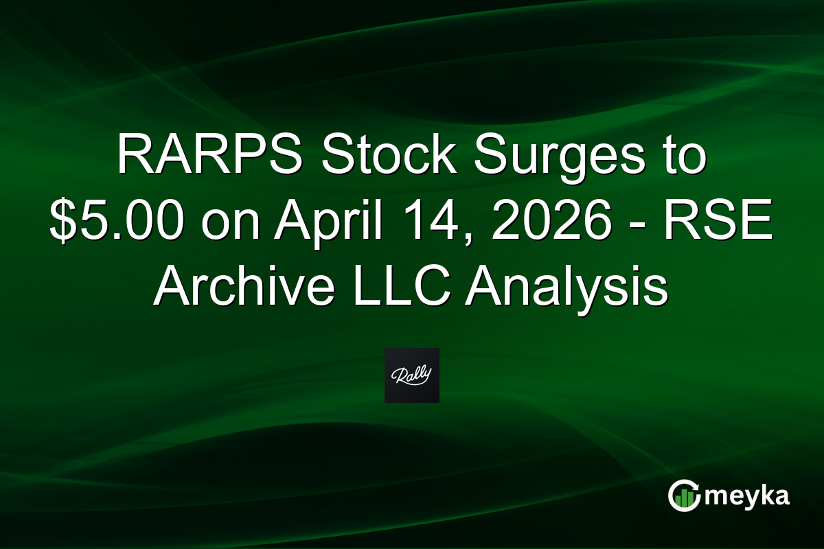 RARPS Stock Surges to $5.00 on April 14, 2026 – RSE Archive LLC Analysis