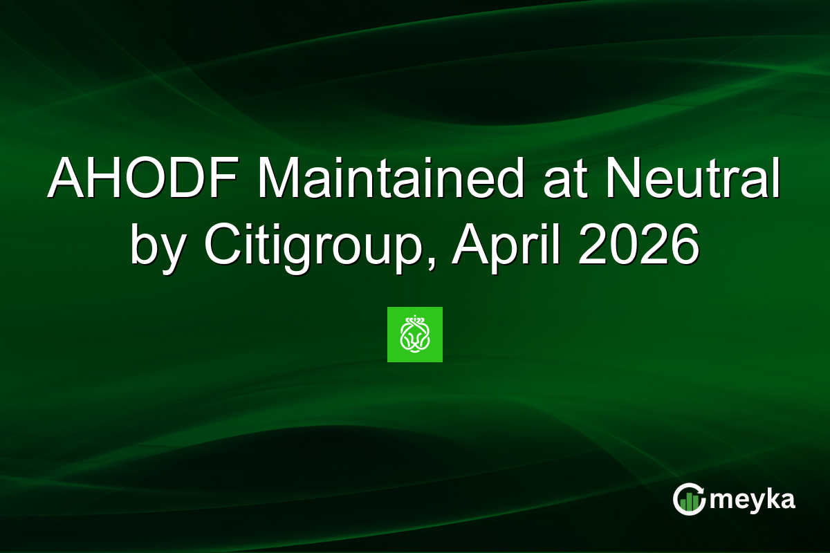 AHODF Maintained at Neutral by Citigroup, April 2026
