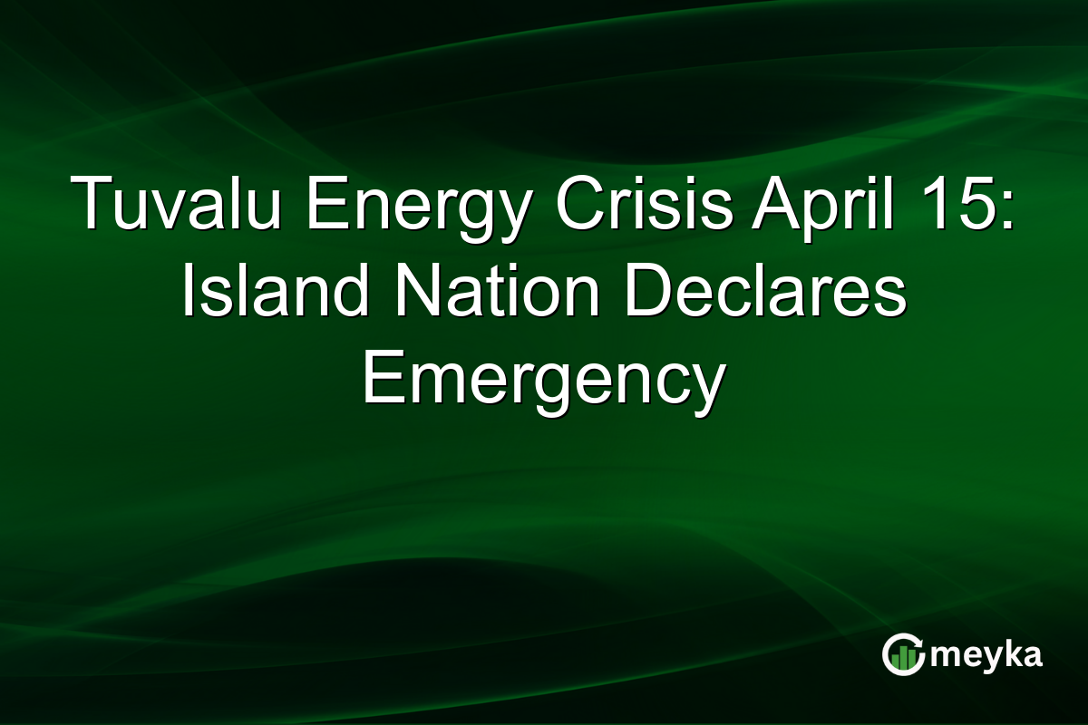 Tuvalu Energy Crisis April 15: Island Nation Declares Emergency