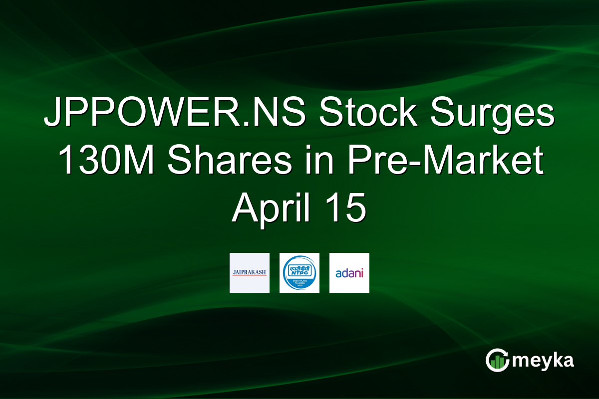 JPPOWER.NS Stock Surges 130M Shares in Pre-Market April 15