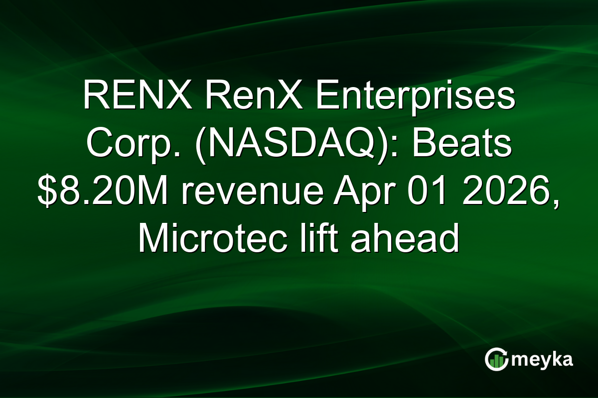 RENX RenX Enterprises Corp. (NASDAQ): Beats $8.20M revenue Apr 01 2026, Microtec lift ahead