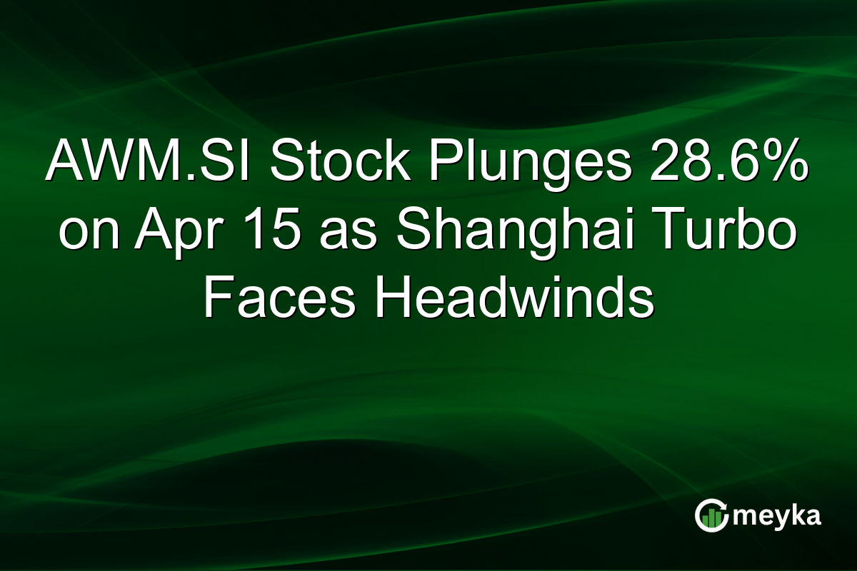 AWM.SI Stock Plunges 28.6% on Apr 15 as Shanghai Turbo Faces Headwinds