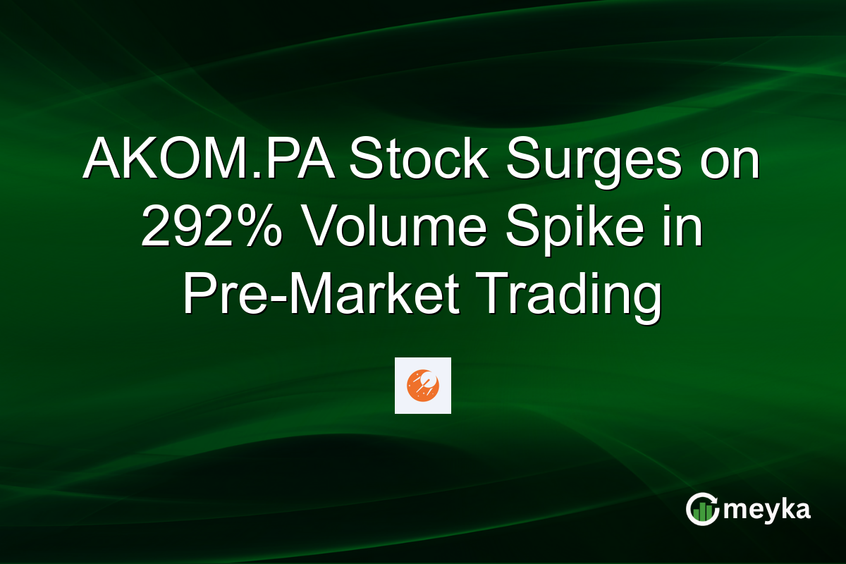 AKOM.PA Stock Surges on 292% Volume Spike in Pre-Market Trading