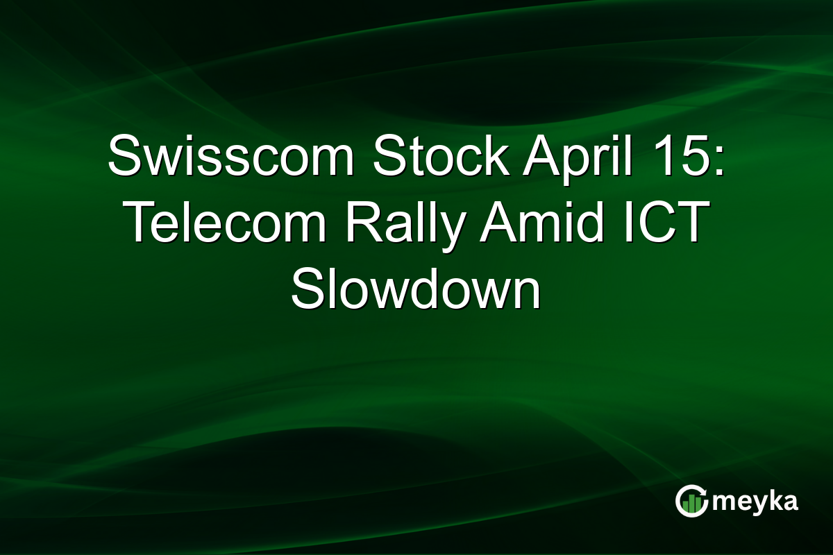Swisscom Stock April 15: Telecom Rally Amid ICT Slowdown