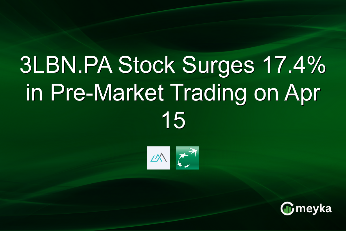 3LBN.PA Stock Surges 17.4% in Pre-Market Trading on Apr 15