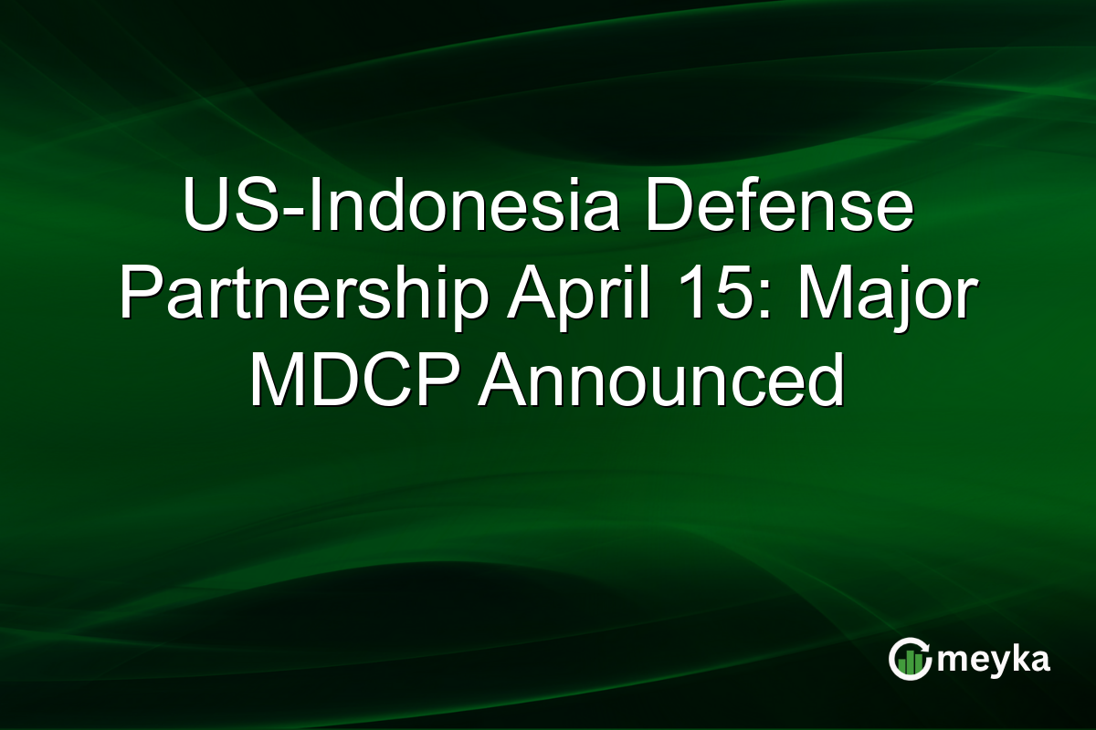 US-Indonesia Defense Partnership April 15: Major MDCP Announced