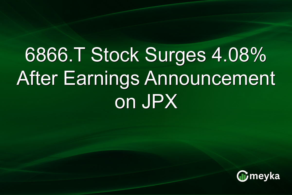 6866.T Stock Surges 4.08% After Earnings Announcement on JPX