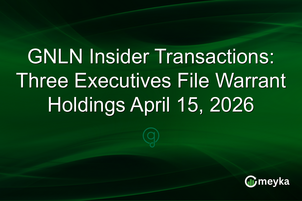 GNLN Insider Transactions: Three Executives File Warrant Holdings April 15, 2026