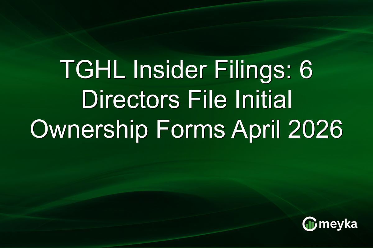 TGHL Insider Filings: 6 Directors File Initial Ownership Forms April 2026