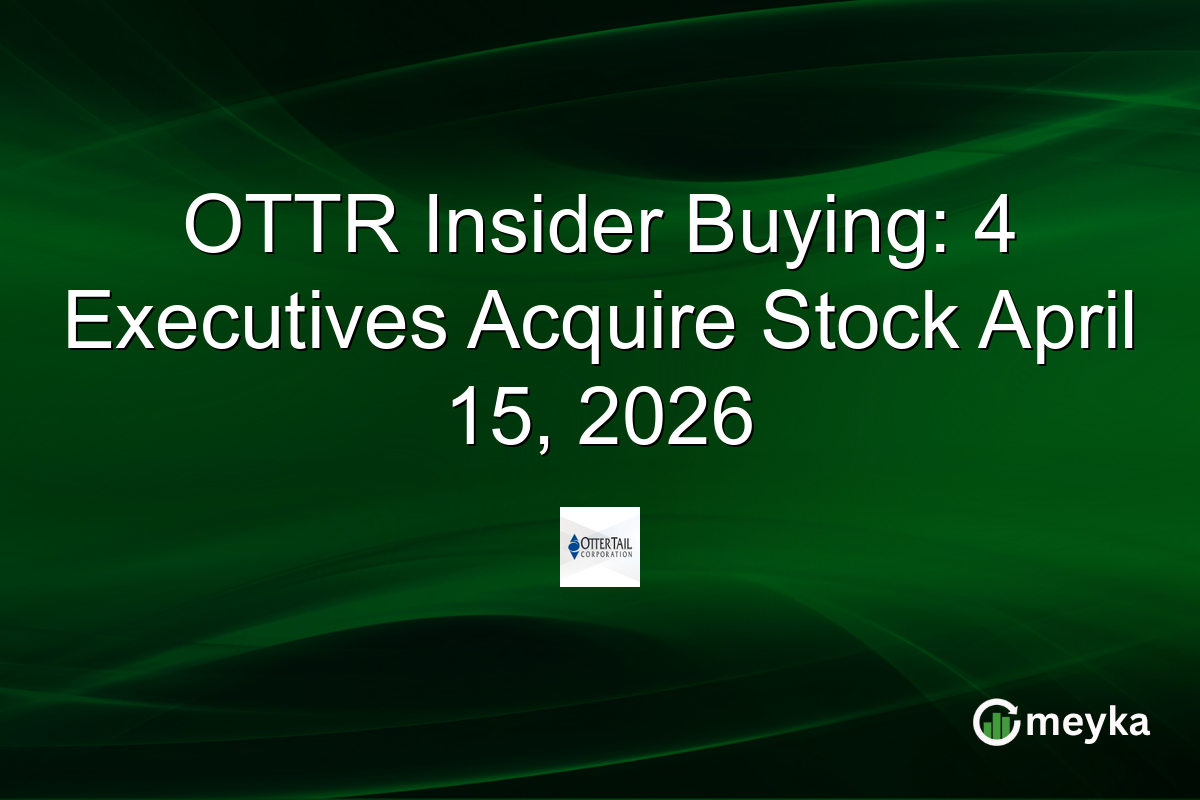 OTTR Insider Buying: 4 Executives Acquire Stock April 15, 2026