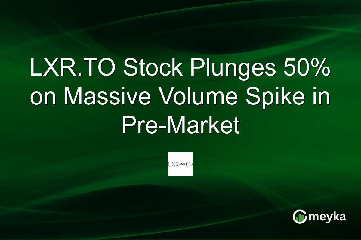 LXR.TO Stock Plunges 50% on Massive Volume Spike in Pre-Market